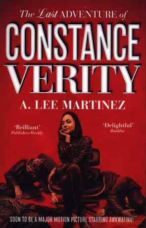The Last Adventure of Constance Verity - A. Lee Martinez [KSIĄŻKA]