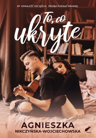 To, co ukryte - Agnieszka Nikczyńska-Wojciechowska [KSIĄŻKA]