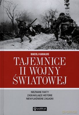 Tajemnice II Wojny Światowej (twarda) - Maciej Karalus [KSIĄŻKA]
