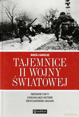 Tajemnice II Wojny Światowej (twarda) - Maciej Karalus [KSIĄŻKA]