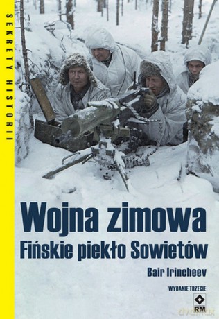 Wojna zimowa Fińskie piekło Sowietów - Bair Irincheev [KSIĄŻKA]