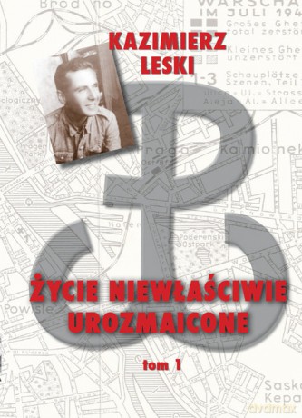 Życie niewłaściwie urozmaicone (Tom 1) - Kazimierz Leski [KSIĄŻKA]