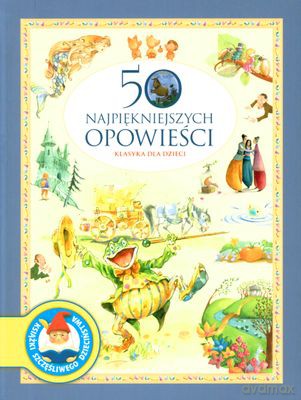 50 Najpiękniejszych Opowieści Klasyka Dla Dzieci [KSIĄŻKA]
