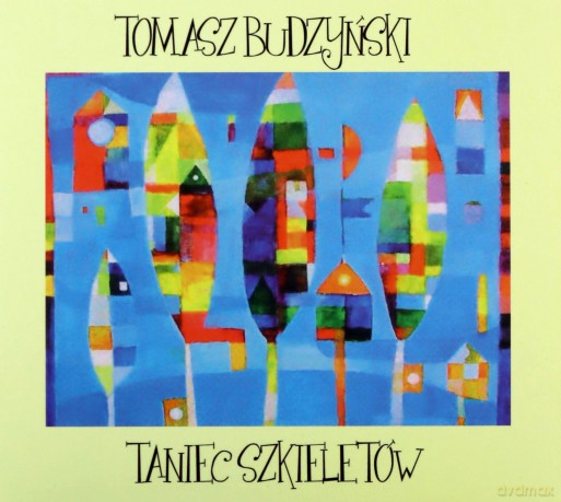 Tomasz Budzyński: Taniec Szkieletów (digipack) [CD]