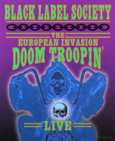 Black Label Society: The European Invasion Doom Troopin Live [Blu-Ray]