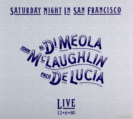 Di Meola McLaughlin De Lucia: Saturday Night In San Francisco (digipack) [CD]