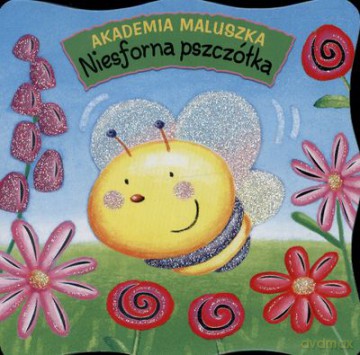 Akademia Maluszka Niesforna Pszczółka (twarda) [KSIĄŻKA]