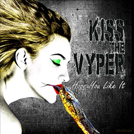 Kiss The Vyper: Hope You Like It [CD]