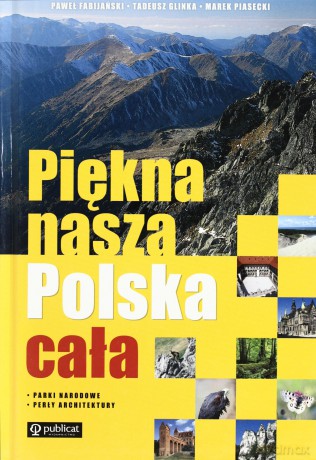 Piękna Nasza Polska Cała (twarda) [KSIĄŻKA]