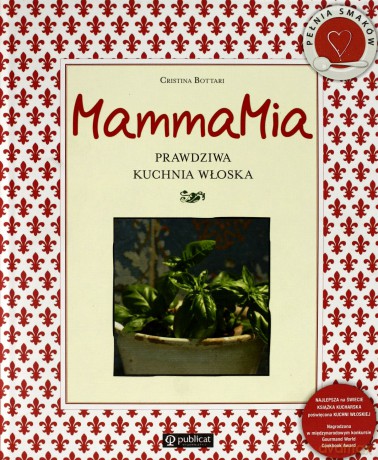 Mammamia Prawdziwa Kuchnia Włoska (twarda) - Cristina Bottari [KSIĄŻKA]