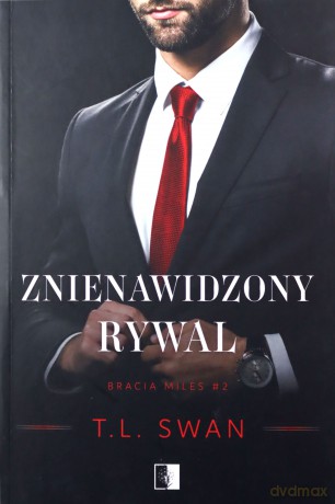 Bracia Miles (Tom 2) Znienawidzony rywal - T.L. Swan [KSIĄŻKA]