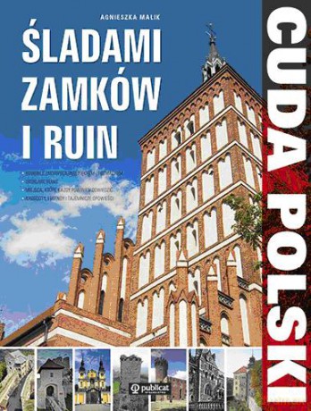 Śladami Zamków I Ruin Cuda Polski (twarda) - Agnieszka Malik [KSIĄŻKA]