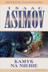 Imperium Galaktyczne Część 3 Kamyk na niebie - Isaac Asimov [KSIĄŻKA]
