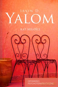Kat miłości. Opowieści psychoterapeutyczne - D. Yalom Irvin [KSIĄŻKA]