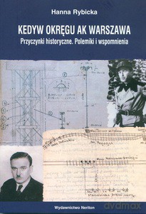 Kedyw Okregu AK. Przyczynki historyczne. Polemiki i wspomnienia - Hanna Rybicka [KSIĄŻKA]