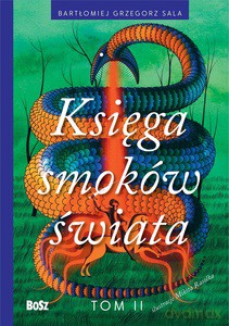 Księga smoków świata (Tom 2) - Sala Bartłomiej Grzegorz, Mikita Rasolka [KSIĄŻKA]
