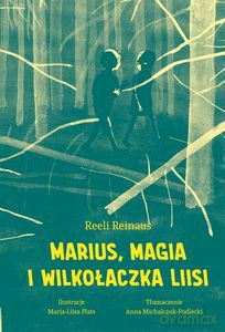 Marius, magia i Wilkołaczka Liisi - Reeli Reinaus [KSIĄŻKA]