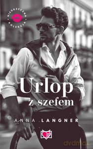 Niegrzeczna kolekcja Urlop z szefem - Anna Langner [KSIĄŻKA]