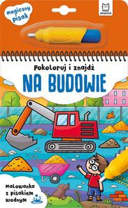 Pokoloruj i znajdź na budowie. Malowanka z pisakiem wodnym [KSIĄŻKA]