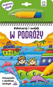 Pokoloruj i znajdź w podróży. Malowanka z pisakiem wodnym [KSIĄŻKA]