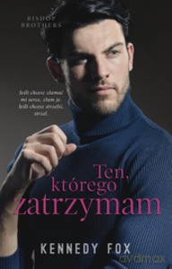 Ten, którego zatrzymam - Kennedy Fox [KSIĄŻKA]