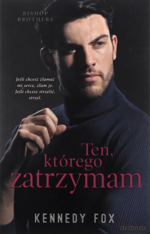 Ten, którego zatrzymam - Kennedy Fox [KSIĄŻKA]