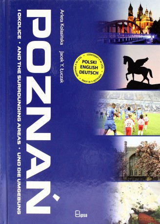Poznań I Okolice Wer.Pol/Ang/Niem (twarda) - Arleta Kolasińska, Jacek Y. Łuczak [KSIĄŻKA]