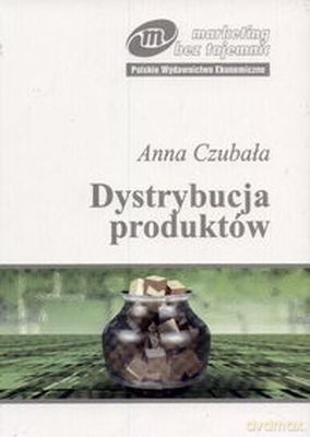 Dystrybucja Produktów - Anna Czubała [KSIĄŻKA]