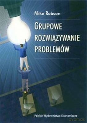 Grupowe Rozwiązywanie Problemów - Mike Robson [KSIĄŻKA]