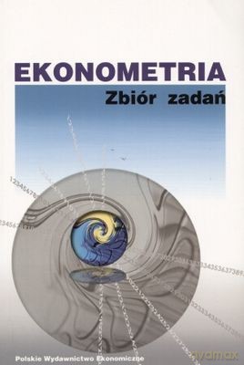 Ekonometria Zbiór Zdań - Praca Zbiorowa, Aleksander Welfe [KSIĄŻKA]