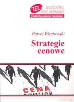Strategie Cenowe - Paweł Waniowski [KSIĄŻKA]