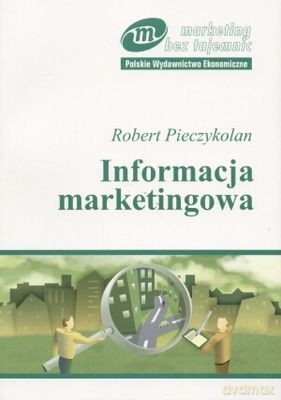 Informacja Marketingowa - Robert Pieczykolan [KSIĄŻKA]