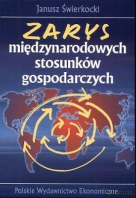 Zarys Międzynarodowych Stosunków Gospodarczych - Janusz Świerkocki [KSIĄŻKA]