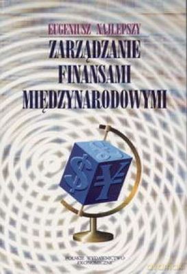 Zarządzanie Finansami Międzynarodowymi - Eugeniusz Najlepszy [KSIĄŻKA]