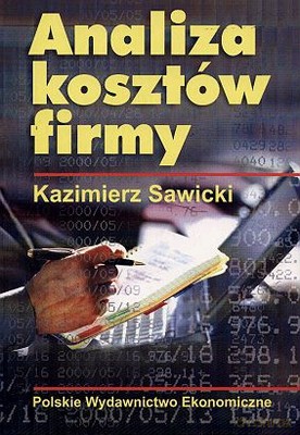 Analiza Kosztów Firmy - Kazimierz Sawicki [KSIĄŻKA]