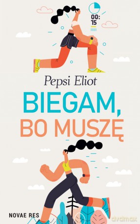 Biegam, bo muszę - Pepsi Eliot [KSIĄŻKA]