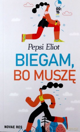 Biegam, bo muszę - Pepsi Eliot [KSIĄŻKA]