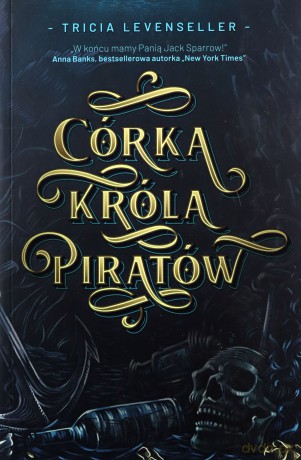 Córka Króla Piratów - Tricia Levenseller [KSIĄŻKA]