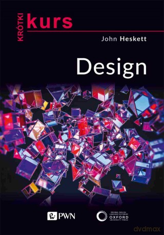 Design. Krótki kurs - John Heskett [KSIĄŻKA]