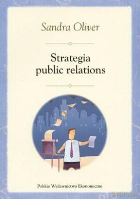 Strategia Public Relations - Sandra Oliver [KSIĄŻKA]