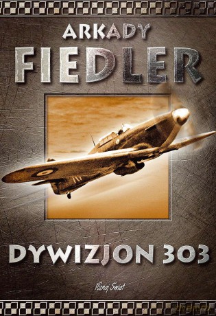 Dywizjon 303 - Arkady Fiedler [KSIĄŻKA]
