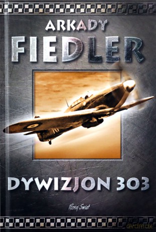 Dywizjon 303 - Arkady Fiedler [KSIĄŻKA]