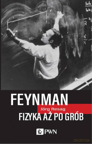 Feynman. Fizyka aż po grób - Jörg Resag [KSIĄŻKA]