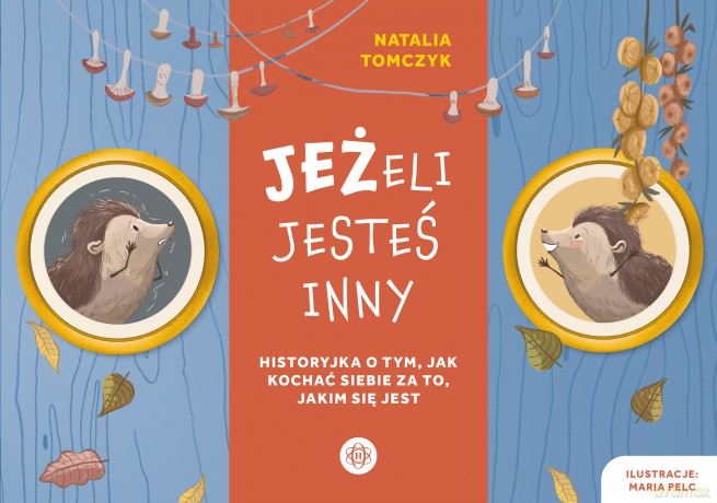 Jeżeli jesteś inny Historyjka o tym, jak kochać siebie za to, jakim się jest - Natalia Tomczyk [KSIĄŻKA]