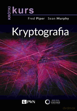 Kryptografia. Krótki kurs - Fred Piper, Sean Murphy [KSIĄŻKA]