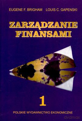 Zarządzanie Finansami T. 1/2 - Eugene Brigham [KSIĄŻKA]