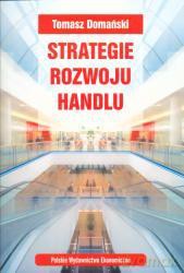 Strategie Rozwoju Handlu - Tomasz Domański [KSIĄŻKA]