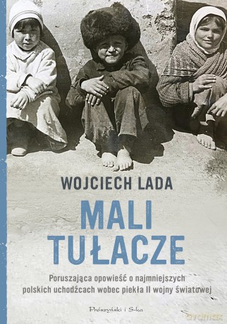 Mali tułacze - Wojciech Lada [KSIĄŻKA]