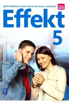 Nowe język niemiecki Effekt zeszyt ćwiczeń część 5 liceum i techniku 176454 [KSIĄŻKA]