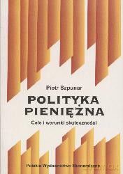Polityka Pieniężna - Piotr Szpunar [KSIĄŻKA]